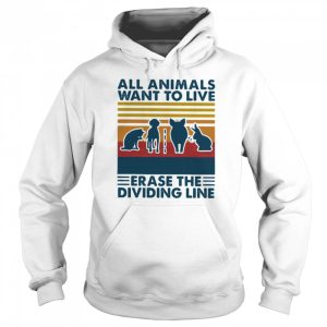 All animals want to live erase the dividing line vintage retro shirt 3