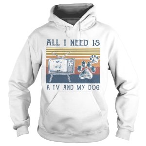 All i need is a tv and my dog paw vintage retro shirt 1