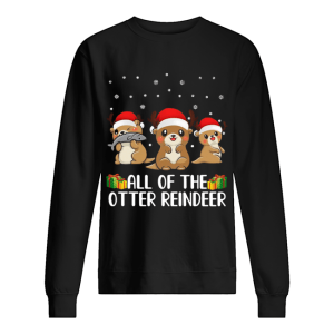 All of The Otter Reindeer Cute Christmas shirt