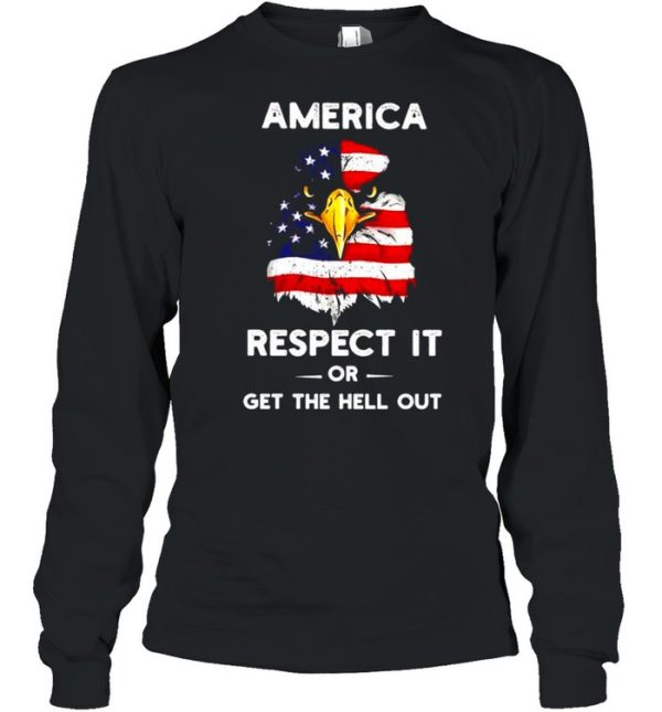 America respect it or get the hell out shirt