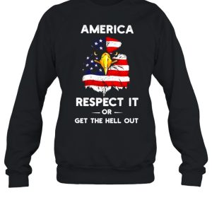 America respect it or get the hell out shirt 2