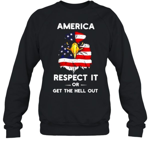 America respect it or get the hell out shirt