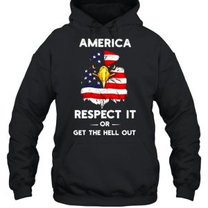 America respect it or get the hell out shirt 3