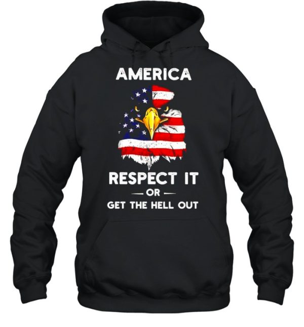 America respect it or get the hell out shirt