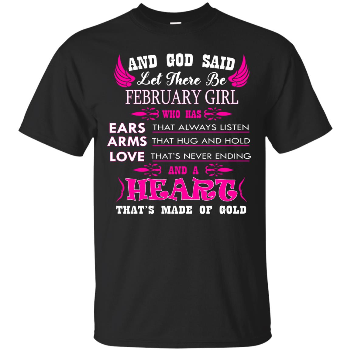 And God Said Let There Be February Girl Who Has Ears - Arms - Love Shirt