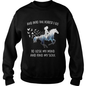 And Into The Forest I Go To Lose My Mind And Find My Soul Horse Tree shirt