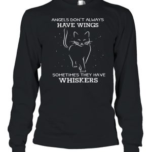 Angels Dont Always Have Wings Sometimes They Have Whiskers shirt