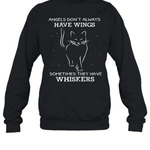 Angels Dont Always Have Wings Sometimes They Have Whiskers shirt