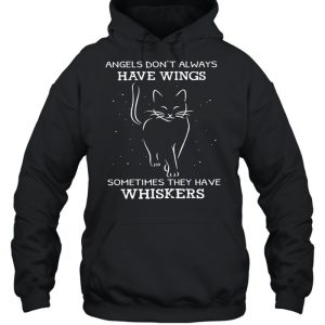 Angels Dont Always Have Wings Sometimes They Have Whiskers shirt 3