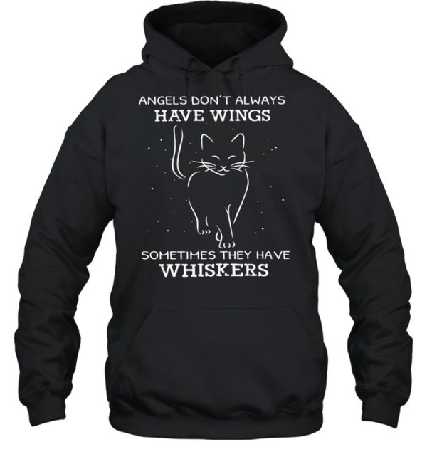 Angels Dont Always Have Wings Sometimes They Have Whiskers shirt