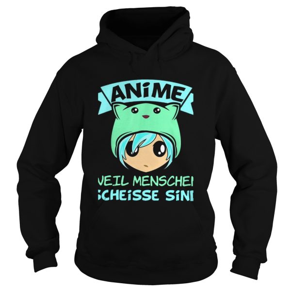 Anime Weil Menschen Scheisse Sind shirt