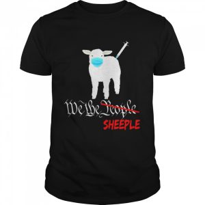 Anti Joe Biden Vaccine and Mask Mandate We The Sheeple T Shirt 1