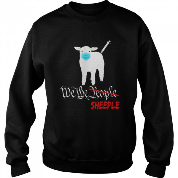 Anti Joe Biden Vaccine and Mask Mandate We The Sheeple T-Shirt