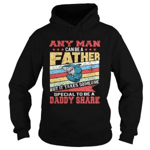 Any Man Can Be A Father Special Men Can Be Daddy Shark shirt 1