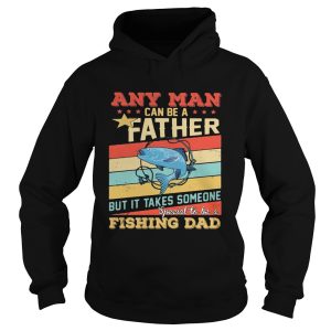 Any man can be a father but it takes someone special to be a fishing dad vintage shirt 1