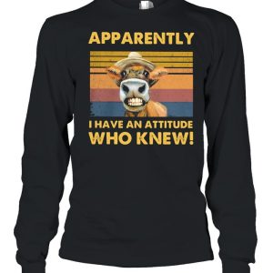 Apparently I Have An Attitude Who Knew Cow Vintage shirt