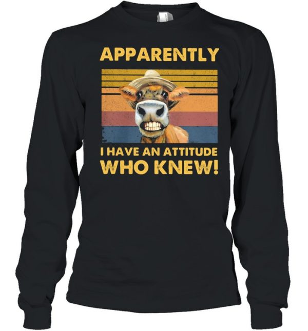 Apparently I Have An Attitude Who Knew Cow Vintage shirt