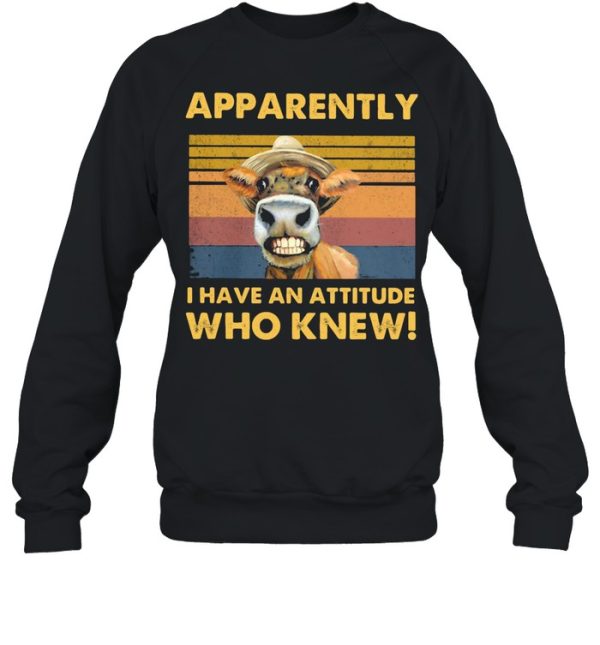 Apparently I Have An Attitude Who Knew Cow Vintage shirt