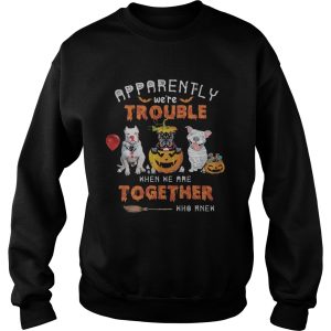 Apparently Were Trouble When We Are Together Who Knew Pitbull Halloween shirt 2