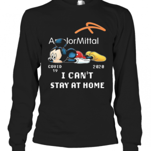 Arcelor Mittal Mickey Mouse COVID 19 2020 I Cant Stay At Home T Shirt 1