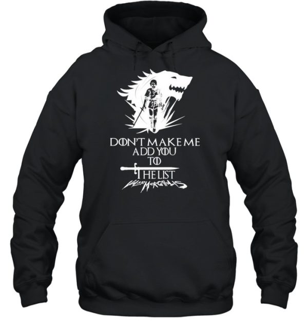 Arya Stark don’t make me add you to list shirt