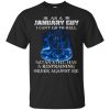 As A January Guy I Can’t Go To Hell Satan Still Has A Restraining Shirt