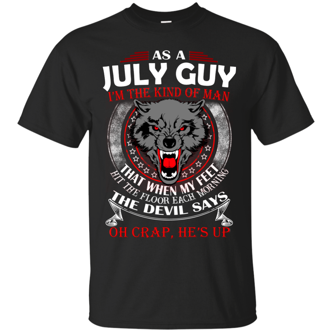 As A July Guy - The Devil Says Oh Crap, He's Up Shirt, Hoodie