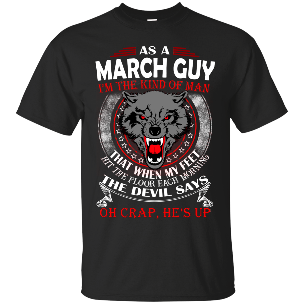 As A March Guy - The Devil Says Oh Crap, He's Up Shirt, Hoodie