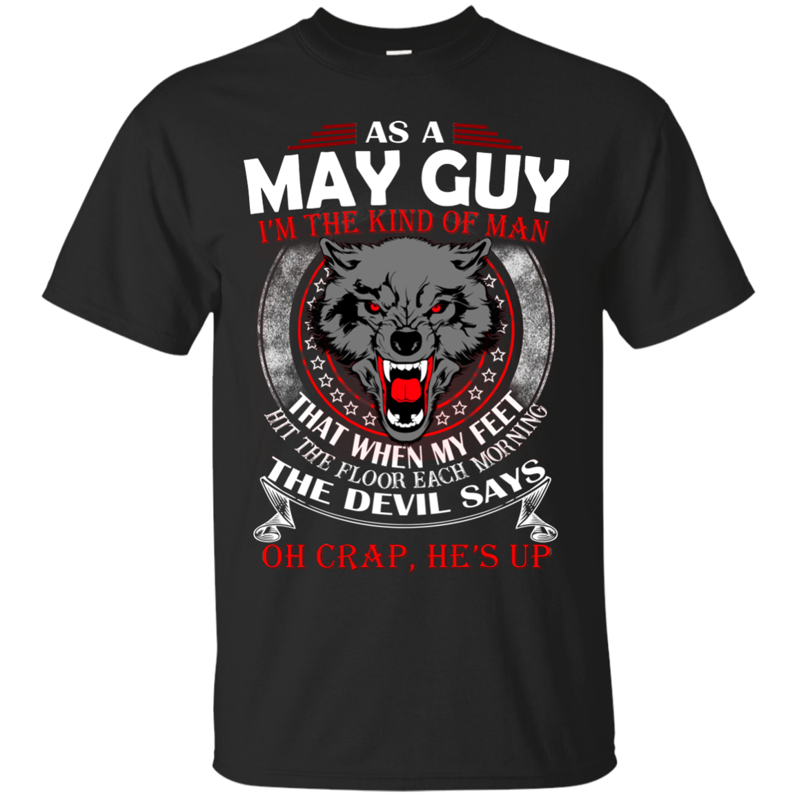 As A May Guy - The Devil Says Oh Crap, He's Up Shirt, Hoodie