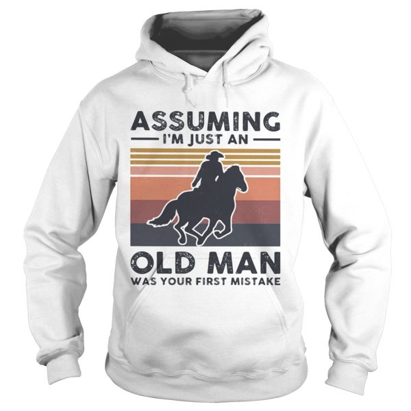 Assuming Im just an old man was your first mistake horse vintage shirt