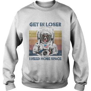 Astronaut boxer get in loser i need more space vintage retro shirt
