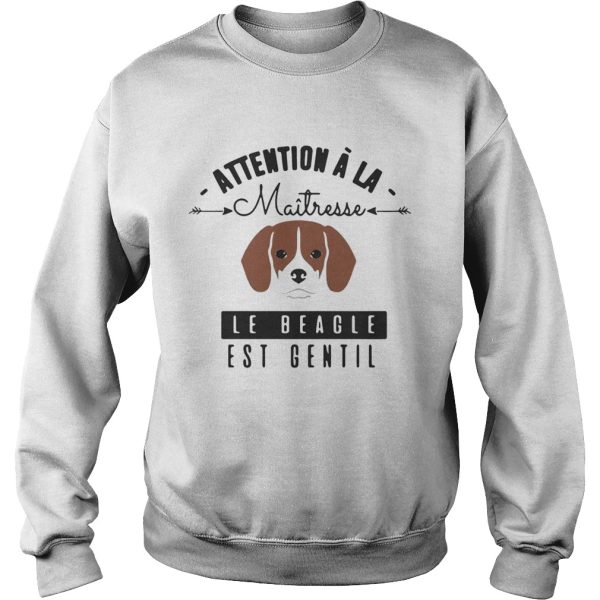 Attention A La Maitresse Le Beagle Est Gentil T-Shirt