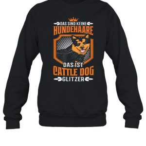 Australian Cattle Dog Glitzer Hundehaare Spruch shirt 2