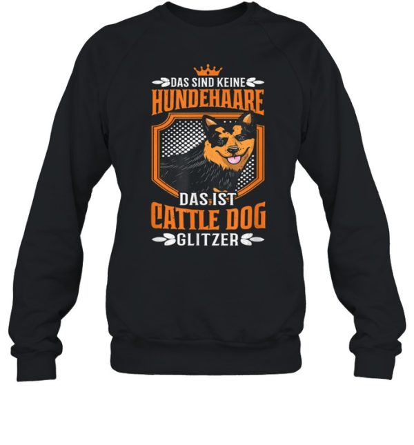 Australian Cattle Dog Glitzer Hundehaare Spruch shirt