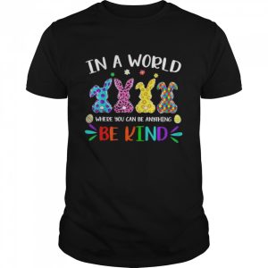 Autism Rabbit in a world where you can be anything be kind shirt 1