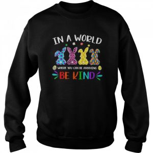 Autism Rabbit in a world where you can be anything be kind shirt 4