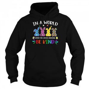 Autism Rabbit in a world where you can be anything be kind shirt 5