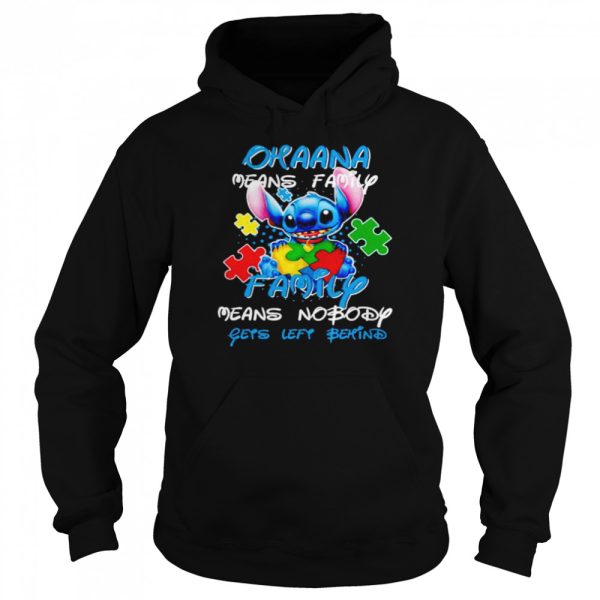 Autism Stitch ohana means family family means nobody gets left behind shirt