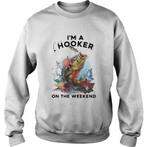 Awesome Fishing Im A Hooker On The Weekend shirt