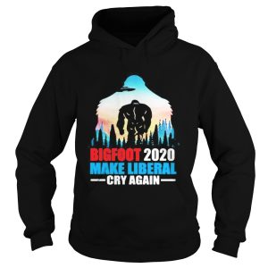 BIGFOOT 2020 MAKE LIBERAL CRY AGAIN ALIEN shirt