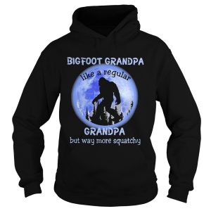 BIGFOOT GRANPA LIKE A REGULAR GRANDPA BUT WAY MORE QUATCHY BIGFOOT MOONLIGHT shirt