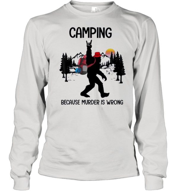 BIgfoot camping because murder is wrong sunset shirt