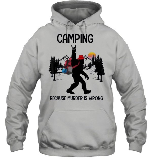 BIgfoot camping because murder is wrong sunset shirt