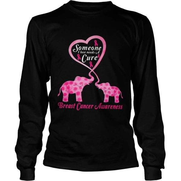 Baby Elephants someone I love needs a Cure Breast cancer Awareness shirt