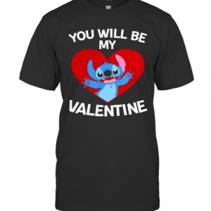 Baby Stitch You Will Be My Valentine T-Shirt