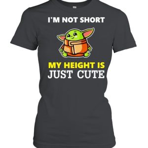 Baby Yoda I'm not short my height is just cute shirt 2