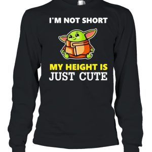 Baby Yoda I'm not short my height is just cute shirt 3