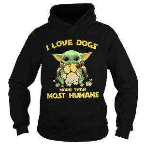 Baby Yoda I love dogs more than most humans shirt