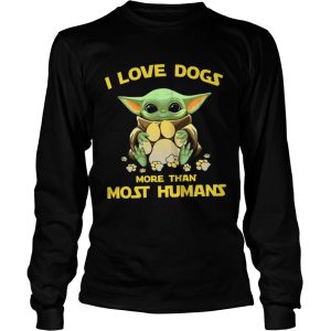 Baby Yoda I love dogs more than most humans shirt 2