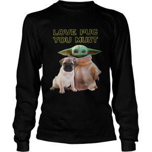 Baby Yoda Love Pug You Must shirt 2